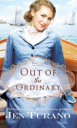 Out of the Ordinary de Jen Turano