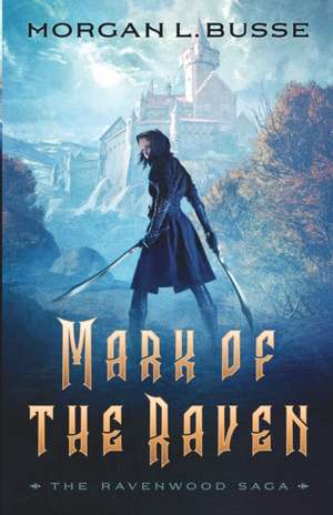 Mark of the Raven de Morgan L. Busse