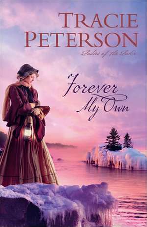 Forever My Own de Tracie Peterson