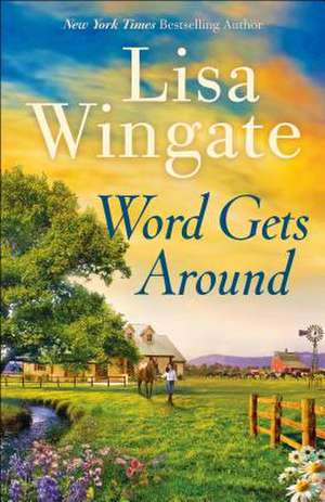 Word Gets Around de Lisa Wingate