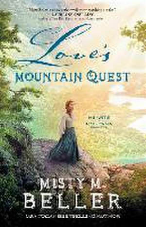 Love`s Mountain Quest de Misty M. Beller