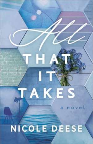 All That It Takes de Nicole Deese