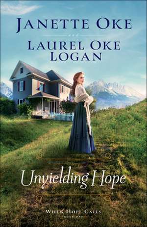 Unyielding Hope de Janette Oke