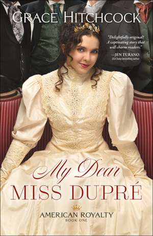 My Dear Miss Dupré de Grace Hitchcock