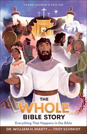 The Whole Bible Story – Everything that Happens in the Bible de Dr. William H. Marty