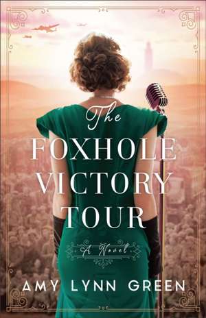 The Foxhole Victory Tour de Amy Lynn Green