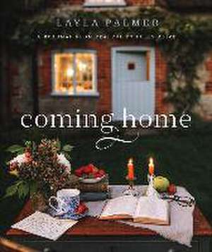 Coming Home – A Roadmap from Fearful to Fully Alive de Layla Palmer