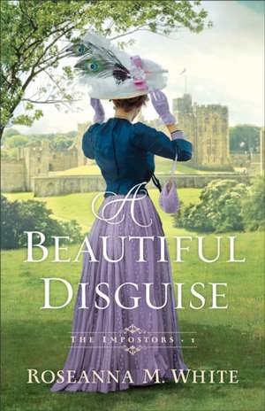 A Beautiful Disguise de Roseanna M. White