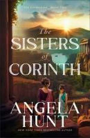 The Sisters of Corinth de Angela Hunt