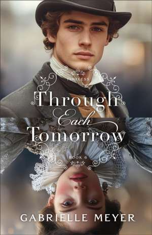 Through Each Tomorrow de Gabrielle Meyer