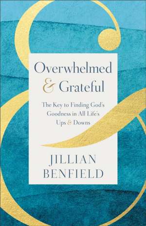 Overwhelmed & Grateful de Jillian Benfield