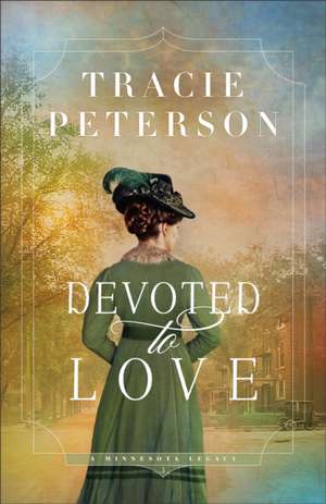 Devoted to Love de Tracie Peterson