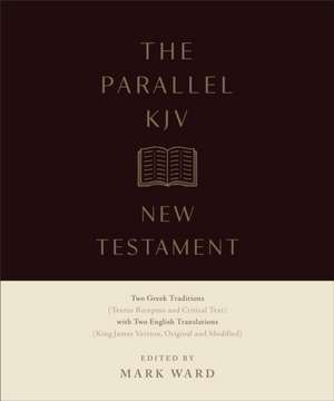 The Parallel KJV New Testament de Mark Ward