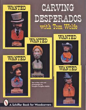 Carving Desperados with Tom Wolfe de Tom Wolfe