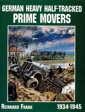 German Heavy Half-Tracked Prime Movers de Reinhard Frank