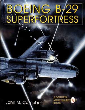 Boeing B-29 Superfortress Vol. II: American Bomber Aircraft in World War II de John M. Campbell