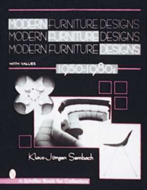 Modern Furniture Designs: 1950-1980s de Klaus-Jurgen Sembach