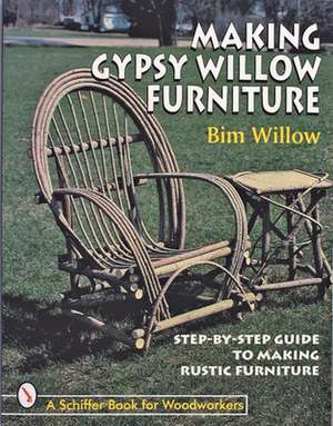 Making Gypsy Willow Furniture de Bim Willow