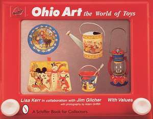 Ohio Art: The World of Toys de Lisa Kerr