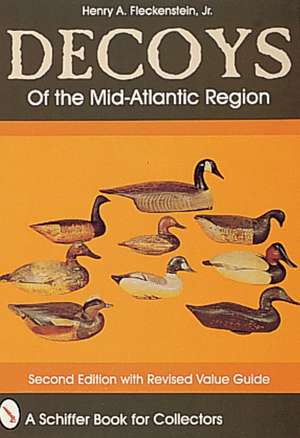 Decoys of the Mid-Atlantic Region de Henry A. Fleckenstein