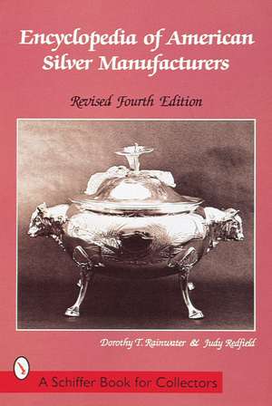 Encyclopedia of American Silver Manufacturers de Dorothy T. Rainwater