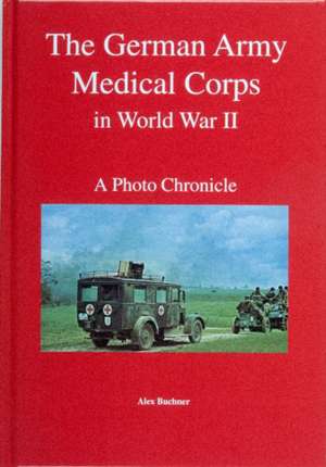 The German Army Medical Corps in World War II de Wolfgang Fleischer