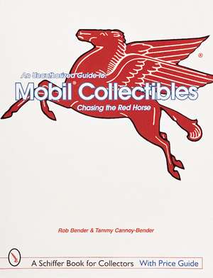 An Unauthorized Guide to Mobil Collectibles: Chasing the Red Horse de Rob Bender