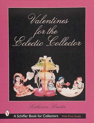 Valentines for the Eclectic Collector de Katherine Kreider