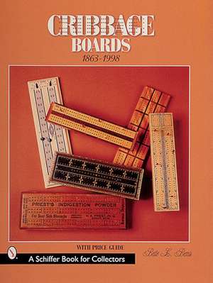 Cribbage Boards: 1863-1998 de Bette L. Bemis