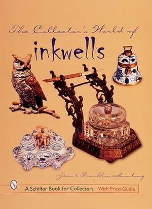 The Collector's World of Inkwells de Jean & Franklin Hunting