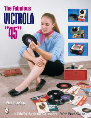 The Fabulous Victrola "45" de Phil Vourtsis