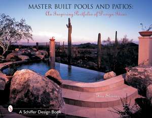 Master Built Pools & Patios: An Inspiring Portfolio of Design Ideas de Tina Skinner