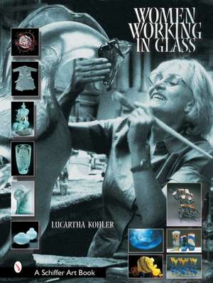 Women Working in Glass de Lucartha Kohler