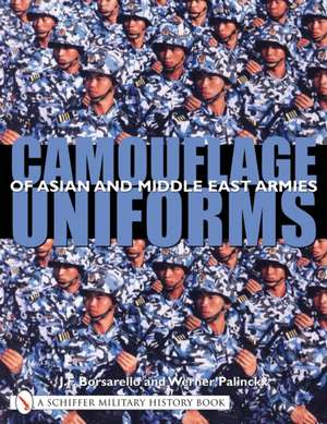 Camouflage Uniforms of Asian and Middle Eastern Armies de J.F. Borsarello