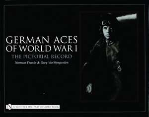 German Aces of World War I: The Pictorial Record de Norman Franks