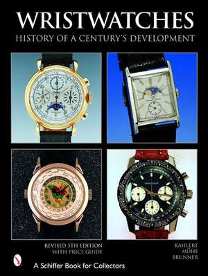 Wristwatches: History of a Century's Development de Helmut Kahlert