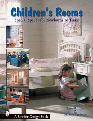 Children's Rooms: Special Spaces for Newborns to Teens de Tina Skinner