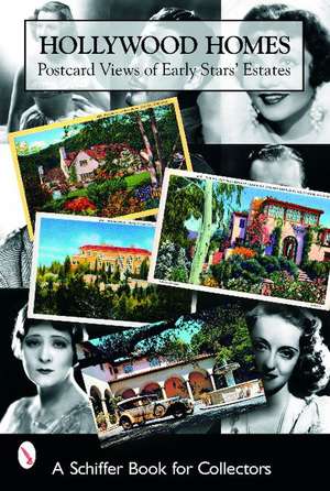 Hollywood Homes: Postcard Views of Early Stars' Estates de Mary L. Martin