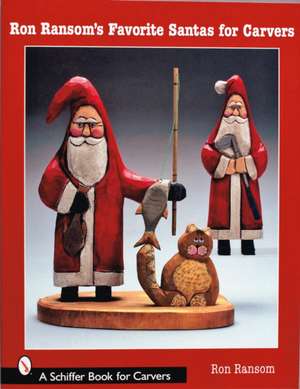 Ron Ransom's Favorite Santas for Carvers de Ron Ransom