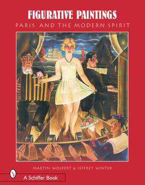 Figurative Paintings: Paris & The Modern Spirit de Martin Wolpert