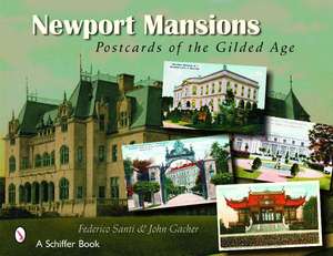 Newport Mansions: Postcards of the Gilded Age de Federico Santi