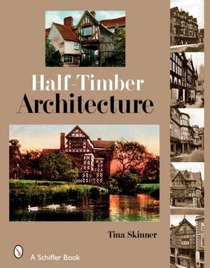 Half-Timber Architecture de Tina Skinner