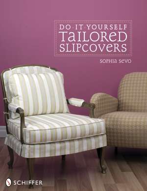 Do-It-Yourself Tailored Slipcovers de Sophia Sevo