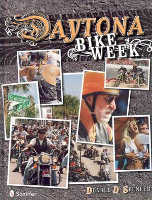 Daytona Bike Week de Donald D. Spencer