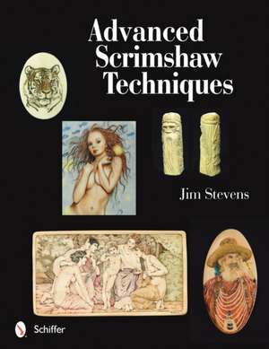 Advanced Scrimshaw Techniques de Jim Stevens