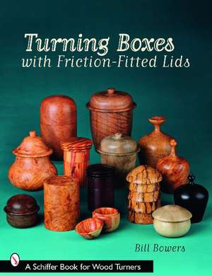 Turning Boxes with Friction-Fitted Lids de Bill Bowers