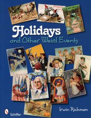 Holidays and Other Weird Events de Irwin Richman