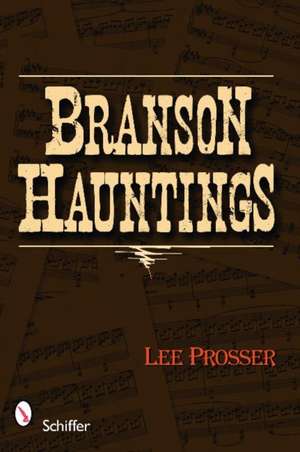 Branson Hauntings de Lee Prosser