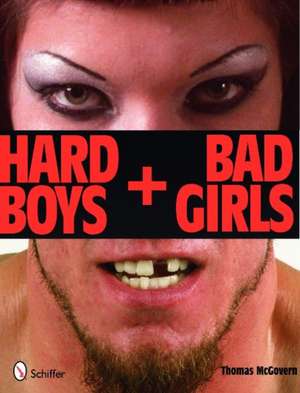 Hard Boys and Bad Girls: Lives of Aspiring Wrestlers de Thomas McGovern