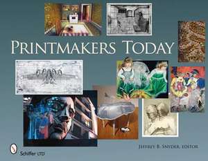 Printmakers Today de Jeffrey B Snyder Editor